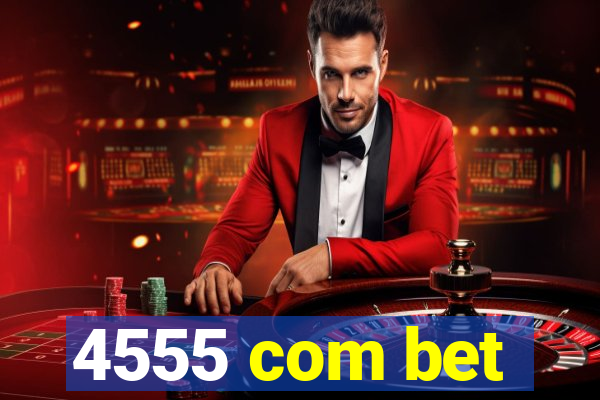 4555 com bet